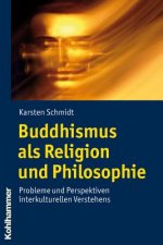 Schmidt, K: Buddhismus als Religion und Philosophie