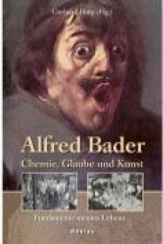 Alfred Bader: Chemie, Glaube und Kunst