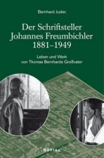 Der Schriftsteller Johannes Freumbichler 1881-1949