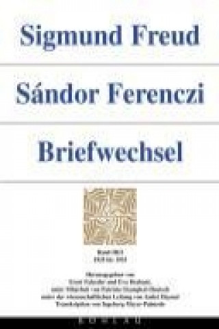 Sigmund Freud - Sándor Ferenczi. Briefwechsel