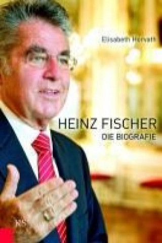 Heinz Fischer - Die Biografie