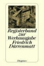 Registerband zur Werkausgabe Friedrich Dürrenmatt in siebenunddreißig Bänden