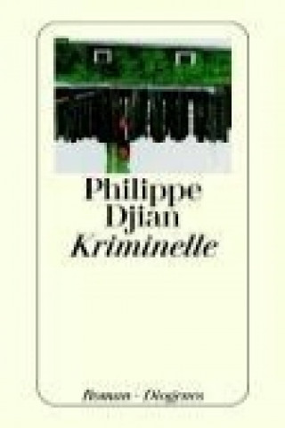 Djian, P: Kriminelle
