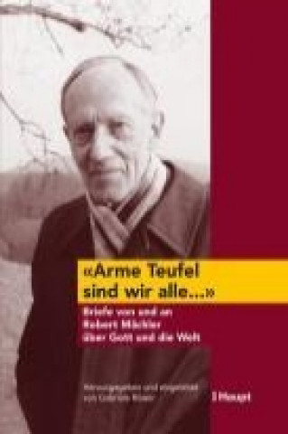 «Arme Teufel sind wir alle ...»