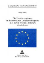 Die Urheberverguetung im franzoesischen Urheberrechtsgesetz- (Loi sur la propriete litteraire et artistique)