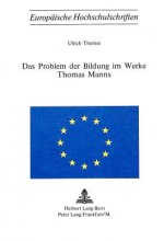 Das Problem der Bildung im Werke Thomas Manns