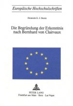 Die Begruendung der Erkenntnis nach Bernhard von Clairvaux