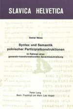 Syntax und Semantik polnischer Partizipalkonstruktionen im Rahmen einer generativ-transformationellen Sprachbeschreibung