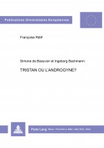 Simone de Beauvoir et Ingeborg Bachmann. Tristan ou l'androgyne?