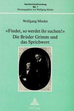 Â«Findet, so werdet ihr suchen!Â»- Die Brueder Grimm und das Sprichwort