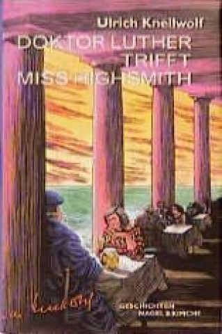 Doktor Luther trifft Miss Highsmith