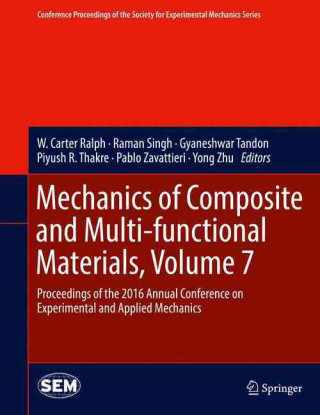 Mechanics of Composite and Multi-functional Materials, Volume 7