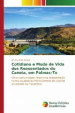 Cotidiano e Modo de Vida dos Reassentados do Canela, em Palmas-To
