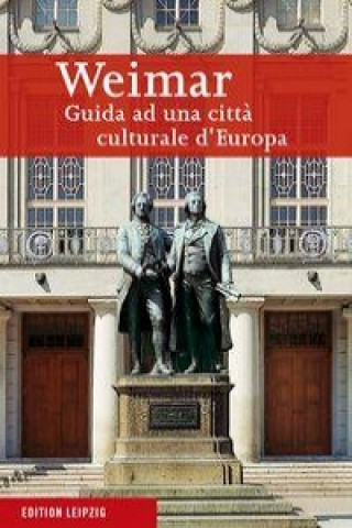 Weimar. Führer durch eine europäische Kulturstadt / Weimar