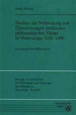 Studien zur Verbreitung von Übersetzungen arabischer philosophischer Werke in Westeuropa 1150-1400