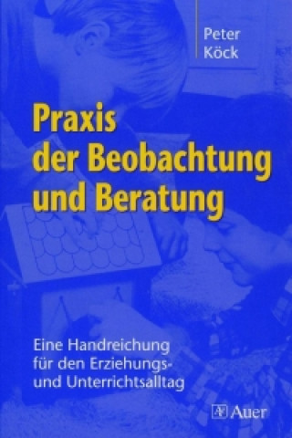 Praxis der Beobachtung und Beratung