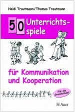 50 Unterrichtsspiele für Kommunikation und  Kooperation