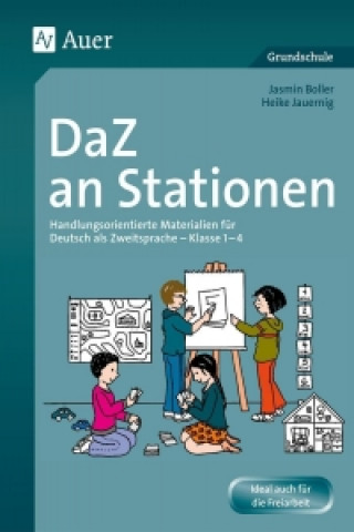 DaZ an Stationen - Handlungsorientierte Materialien fur DaZ Klasse 1-4