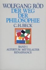 Der Weg der Philosophie I. Altertum, Mittelalter, Renaissance