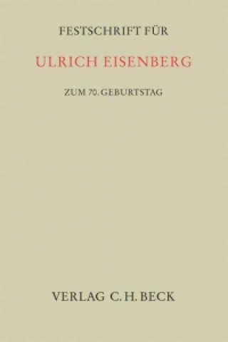 Festschrift für Ulrich Eisenberg zum 70. Geburtstag