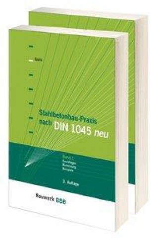 Stahlbetonbau-Praxis nach DIN 1045 neu (Ausgabe 07.2008)