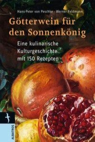 Götterwein für den Sonnenkönig