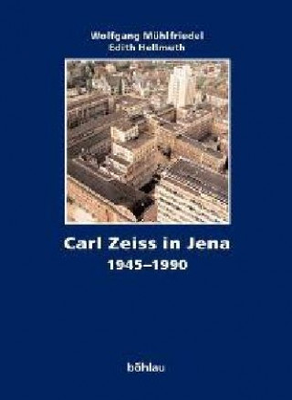 Carl Zeiss in Jena 1945-1990