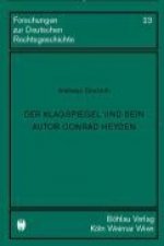 Der Klagespiegel und sein Autor Conrad Heyden