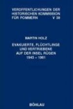 Evakuierte, Flüchtlinge und Vertriebene auf der Insel Rügen 1943 - 1961