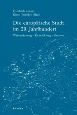 Die europäische Stadt im 20. Jahrhundert