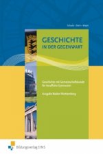 Geschichte in der Gegenwart. Lehr-/Fachbuch. Baden-Württemberg