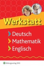 Werkstatt. Deutsch, Mathematik, Englisch. Lehr-/Fachbuch