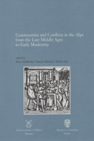 Communities and Conflicts in the Alps from the Late Middle Ages to Early Modernity