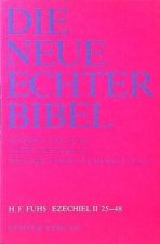 Die Neue Echter-Bibel. Altes Testament. Ezechiel II 25 - 48