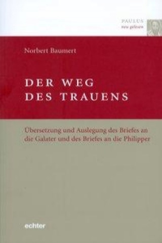 Paulus neu gelesen. Der Weg des Trauens