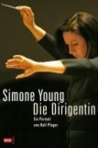 Simone Young: Die Dirigentin