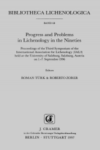 Progress and Problems in Lichenology in the Nineties
