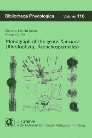 Monograph of the genus Kumanoa (Rhodophyta, Batrachospermales)