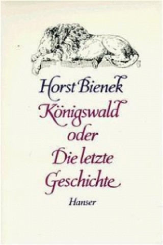 Königswald oder Die letzte Geschichte