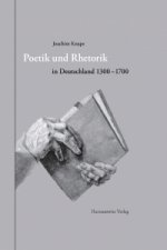 Poetik und Rhetorik in Deutschland 1300-1700