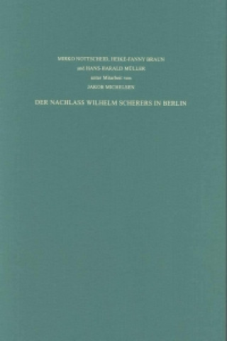 Staatsbibliothek zu Berlin - Preussischer Kulturbesitz. Kataloge der Handschriftenabteilung / Der Nachlass Wilhelm Scherers in Berlin. Verzeichnisse z