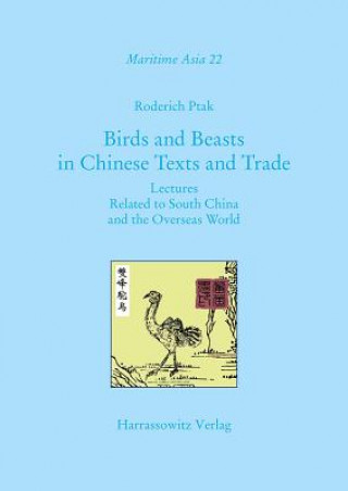 Birds and Beasts in Chinese Texts and Trade