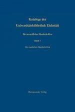 Kataloge der Universitätsbibliothek Eichstätt / Die neuzeitlichen Handschriften der Universitätsbibliothek Eichstätt