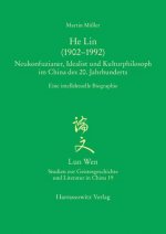 He Lin (1902-1992). Neukonfuzianer, Idealist und Kulturphilosoph im China des 20. Jahrhunderts
