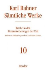 Sämtliche Werke 10. Kirche in den Herausforderungen der Zeit