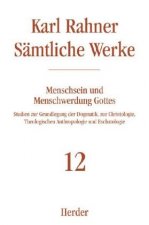 Sämtliche Werke 12. Menschsein und Menschwerdung Gottes