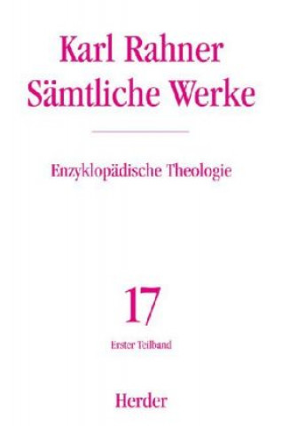 Sämtliche Werke 17/1. Enzyklopädische Theologie 1