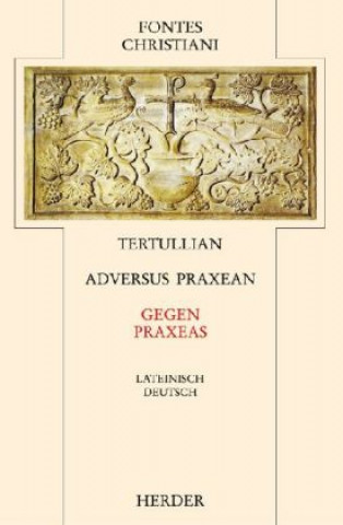 Adversus Praxean / Gegen Praxeas