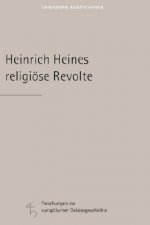 Heinrich Heines religiöse Revolte