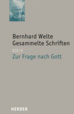 Gesammelte Schriften III/3. Zur Frage nach Gott